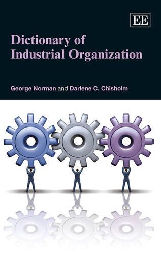 Бумажная книга «Dictionary of Industrial Organization», авторов Дарлин К. Чисхолм, Джордж Норман - фото №1