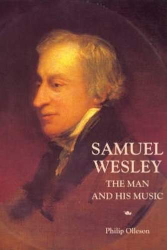 Паперова книга «Samuel Wesley: The Man and his Music», автор Філіп Оллесон - фото №1