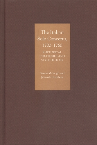 Бумажная книга «The Italian Solo Concerto, 1700-1760: Rhetorical Strategies and Style History», автор Саймон Маквей - фото №1