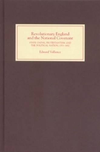 Бумажная книга «Revolutionary England and the National Covenant: State Oaths, Protestantism and the Political Nation, 1553-1682», автор Эдвард Валланс - фото №1