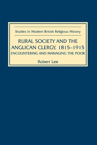 Бумажная книга «Rural Society and the Anglican Clergy, 1815-1914: Encountering and Managing the Poor», автор Роберт Ли - фото №1