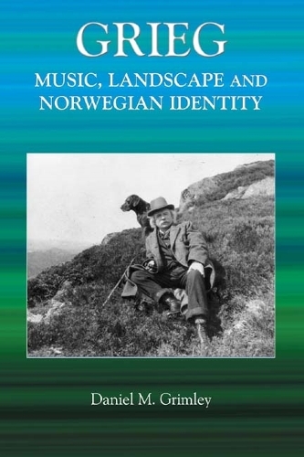 Бумажная книга «Grieg: Music, Landscape and Norwegian Identity», автор Дэниел Гримли - фото №1