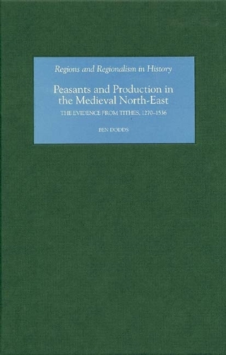 Бумажная книга «Peasants and Production in the Medieval North-East: The Evidence from Tithes, 1270-1536», автор Бен Доддс - фото №1