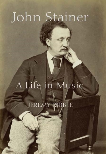 Бумажная книга «John Stainer: A Life in Music», автор Джереми Диббл - фото №1