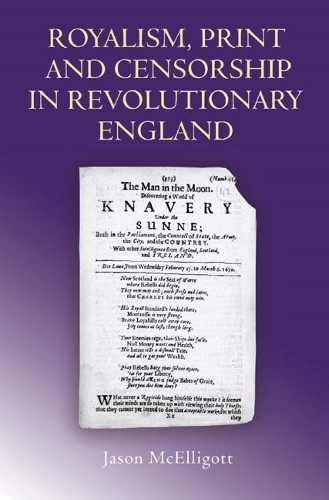 Бумажная книга «Royalism, Print and Censorship in Revolutionary England», автор Джейсон МакЭллиготт - фото №1