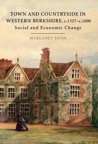 Бумажная книга «Town and Countryside in western Berkshire, c.1327-c.1600: Social and Economic Change», автор Маргарет Йейтс - фото №1