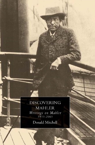 Бумажная книга «Discovering Mahler: Writings on Mahler, 1955-2005», автор Дональд Митчелл - фото №1