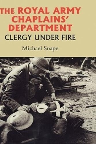 Бумажная книга «The Royal Army Chaplains' Department, 1796-1953: Clergy under Fire», автор Майкл Снейп - фото №1