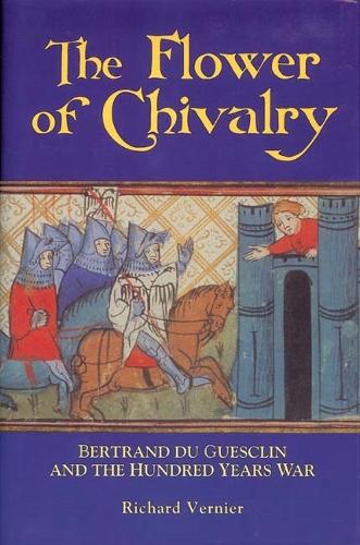 Бумажная книга «The Flower of Chivalry: Bertrand du Guesclin and the Hundred Years War», автор Ричард Вернье - фото №1