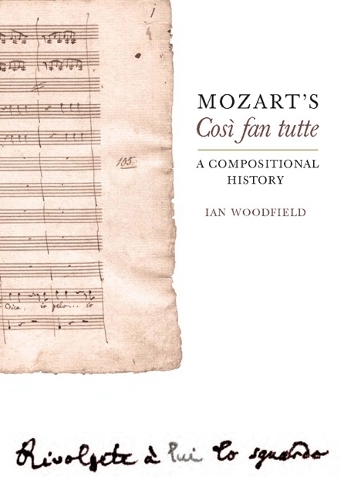 Бумажная книга «Mozart's Così fan tutte: A Compositional History», автор Ян Вудфилд - фото №1