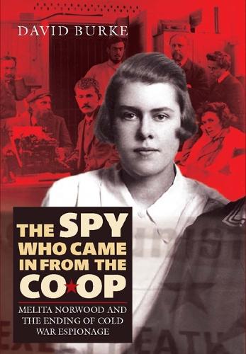 Паперова книга «The Spy Who Came In From the Co-op: Melita Norwood and the Ending of Cold War Espionage», автор Девід Берк - фото №1