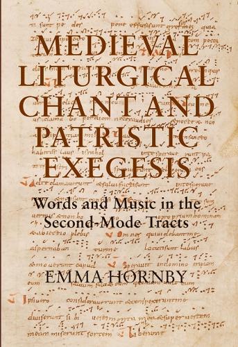 Паперова книга «Medieval Liturgical Chant and Patristic Exegesis: Words and Music in the Second-Mode Tracts», автор Емма Горнбі - фото №1