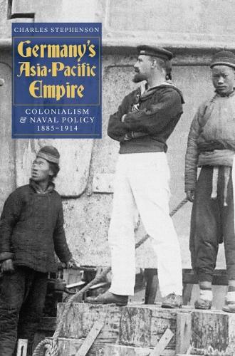 Бумажная книга «Germany's Asia-Pacific Empire: Colonialism and Naval Policy, 1885-1914», автор Чарльз Стивенсон - фото №1