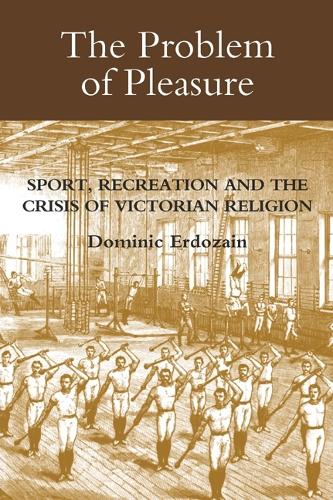 Бумажная книга «The Problem of Pleasure: Sport, Recreation and the Crisis of Victorian Religion», автор Доминик Эрдозайн - фото №1