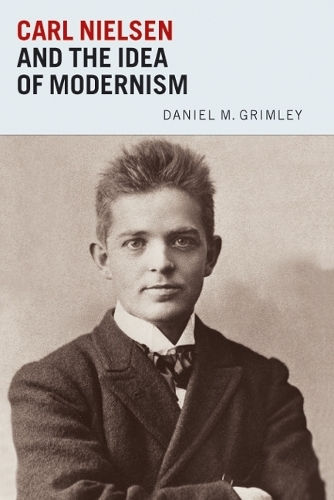 Бумажная книга «Carl Nielsen and the Idea of Modernism», автор Дэниел Гримли - фото №1