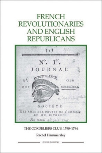 Бумажная книга «French Revolutionaries and English Republicans: The Cordeliers Club, 1790-1794», автор Рэйчел Хаммерсли - фото №1