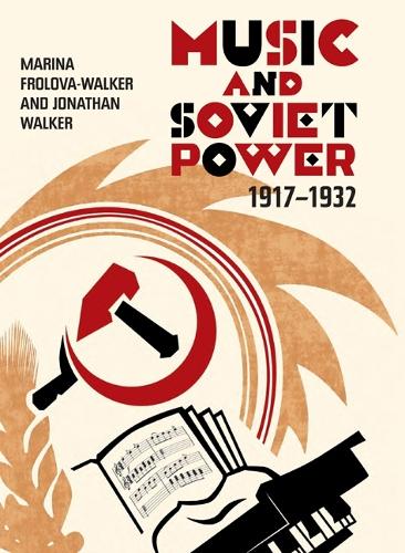 Бумажная книга «Music and Soviet Power, 1917-1932», авторов Джонатан Уокер, Марина Фролова-Уолкер - фото №1