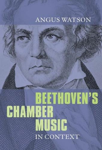 Бумажная книга «Beethoven's Chamber Music in Context», автор Ангус Уотсон - фото №1