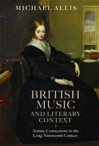 Бумажная книга «British Music and Literary Context: Artistic Connections in the Long Nineteenth Century», автор Майкл Аллис - фото №1