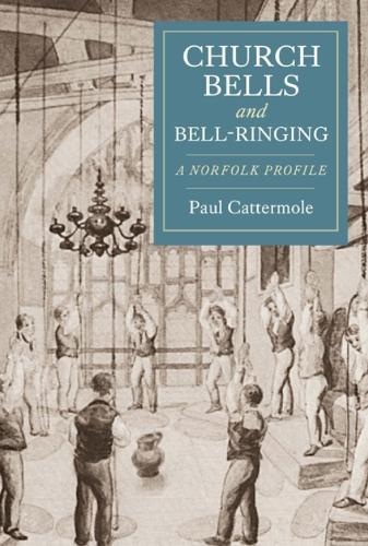 Бумажная книга «Church Bells and Bell-Ringing: A Norfolk Profile», автор Пол Каттермоул - фото №1