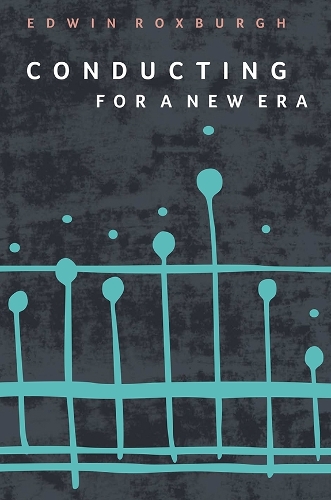 Паперова книга «Conducting for a New Era», автор Едвін Роксбург - фото №1
