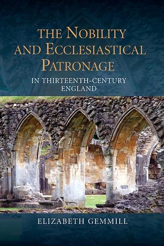Бумажная книга «The Nobility and Ecclesiastical Patronage in Thirteenth-Century England», автор Элизабет Геммилл - фото №1