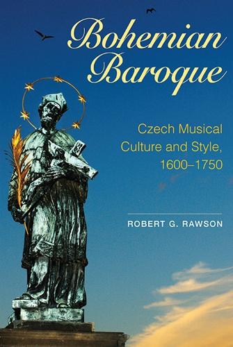 Бумажная книга «Bohemian Baroque: Czech Musical Culture and Style, 1600-1750», автор Роберт Г. Роусон - фото №1