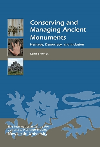 Бумажная книга «Conserving and Managing Ancient Monuments: Heritage, Democracy, and Inclusion», автор Кит Эмерик - фото №1