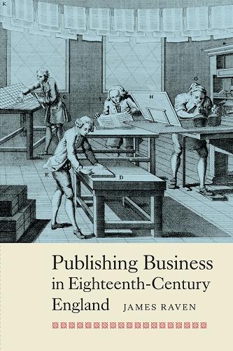 Бумажная книга «Publishing Business in Eighteenth-Century England», автор Джеймс Рэйвен - фото №1