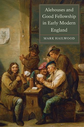 Бумажная книга «Alehouses and Good Fellowship in Early Modern England», автор Марк Хейлвуд - фото №1