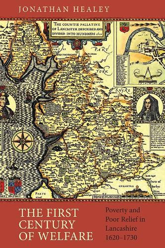 Бумажная книга «The First Century of Welfare: Poverty and Poor Relief in Lancashire, 1620-1730», автор Джонатан Хили - фото №1
