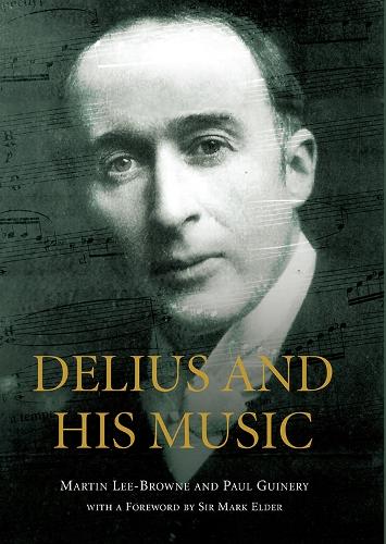 Паперова книга «Delius and his Music», авторів Марк Елдер, Мартін Лі-Браун, Пол Гінері - фото №1