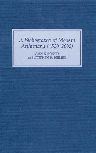 Паперова книга «A Bibliography of Modern Arthuriana (1500-2000)», авторів Енн Хоуві, Стівен Р. Реймер - фото №1