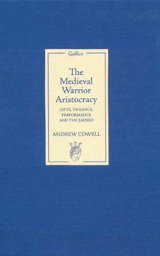 Бумажная книга «The Medieval Warrior Aristocracy: Gifts, Violence, Performance, and the Sacred», автор Эндрю Коуэлл - фото №1