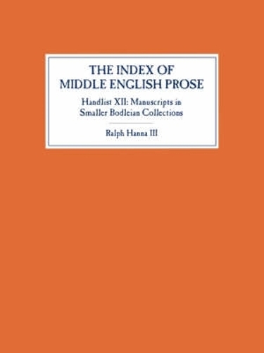 Паперова книга «The Index of Middle English Prose, Handlist XII: Manuscripts in Smaller Bodleian Collections», автор Ральф Ханна - фото №1