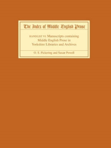 Бумажная книга «The Index of Middle English Prose Handlist VI: Manuscripts containing Middle English Prose in Yorkshire Libraries and Archives», авторов Оливер С. Пикеринг, Сьюзен Пауэлл - фото №1