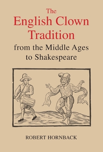 Бумажная книга «The English Clown Tradition from the Middle Ages to Shakespeare», автор Роберт Хорнбек - фото №1