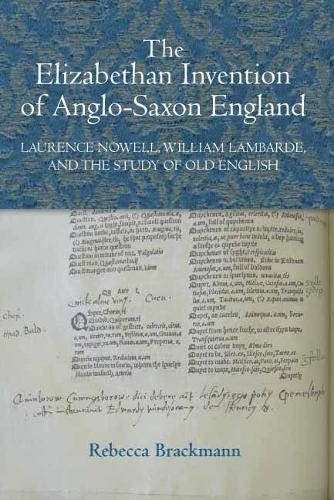 Бумажная книга «The Elizabethan Invention of Anglo-Saxon England: Laurence Nowell, William Lambarde, and the Study of Old English», автор Ребекка Брэкманн - фото №1