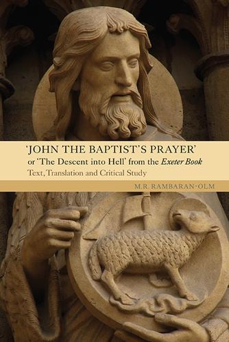 Бумажная книга «John the Baptist's Prayer or The Descent into Hell from the Exeter Book: Text, Translation and Critical Study», автор М. Р. Рамбаран-Олм - фото №1