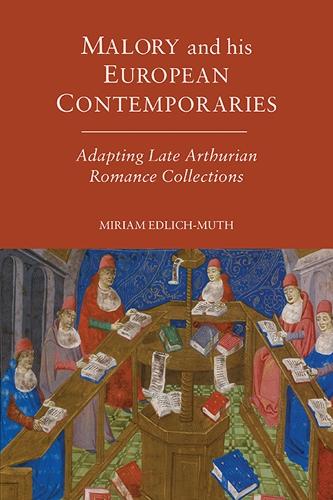 Бумажная книга «Malory and his European Contemporaries: Adapting Late Medieval Arthurian Romance Collections», автор Мириам Эдлих-Мут - фото №1