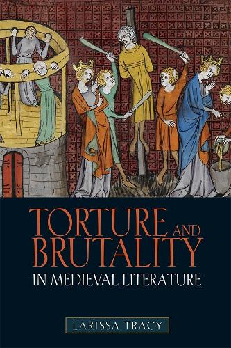 Паперова книга «Torture and Brutality in Medieval Literature: Negotiations of National Identity», автор Лариса Трейсі - фото №1