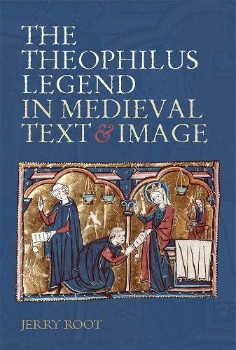 Бумажная книга «The Theophilus Legend in Medieval Text and Image», автор Джерри Рут - фото №1