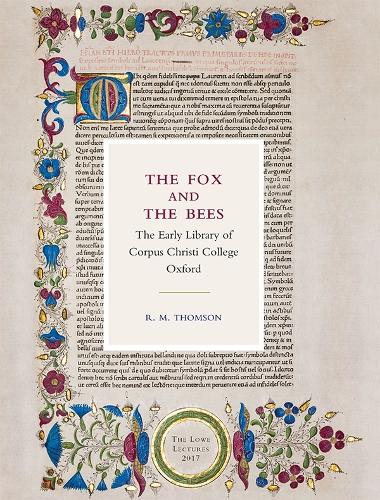 Бумажная книга «The Fox and the Bees: The Early Library of Corpus Christi College Oxford: The Lowe Lectures 2017», автор Родни М. Томсон - фото №1