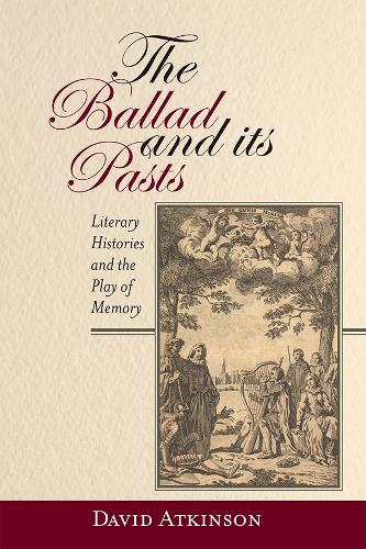 Бумажная книга «The Ballad and its Pasts: Literary Histories and the Play of Memory», автор Дэвид Аткинсон - фото №1