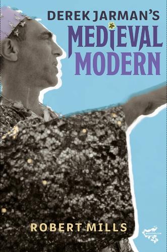 Бумажная книга «Derek Jarman's Medieval Modern», автор Роберт Миллс - фото №1