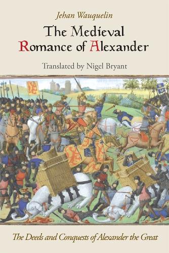 Бумажная книга «The Medieval Romance of Alexander: The Deeds and Conquests of Alexander the Great», автор Джехан Воклен - фото №1