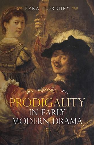 Бумажная книга «Prodigality in Early Modern Drama», автор Эзра Хорбери - фото №1