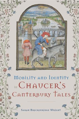 Бумажная книга «Mobility and Identity in Chaucer's  Canterbury Tales», автор Сара Брекенридж Райт - фото №1