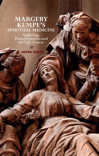 Бумажная книга «Margery Kempe's Spiritual Medicine: Suffering, Transformation and the Life-Course», автор Лаура Калас - фото №1