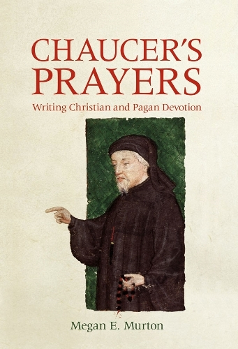 Бумажная книга «Chaucer's Prayers: Writing Christian and Pagan Devotion», автор Меган Э. Мертон - фото №1